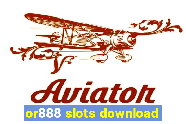 or888 slots download